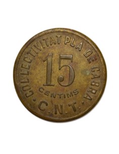 COL·LECTIVITAT PLÀ DE CABRA C.N.T. - 15 Cèntims CABRA DEL CAMP (Tarragona)