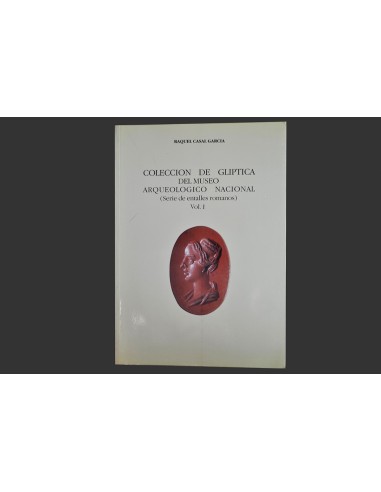COLECCION DE GLIPTICA DEL MUSEO ARQUEOLOGICO NACIONAL.  RAQUEL CASAL GARCIA